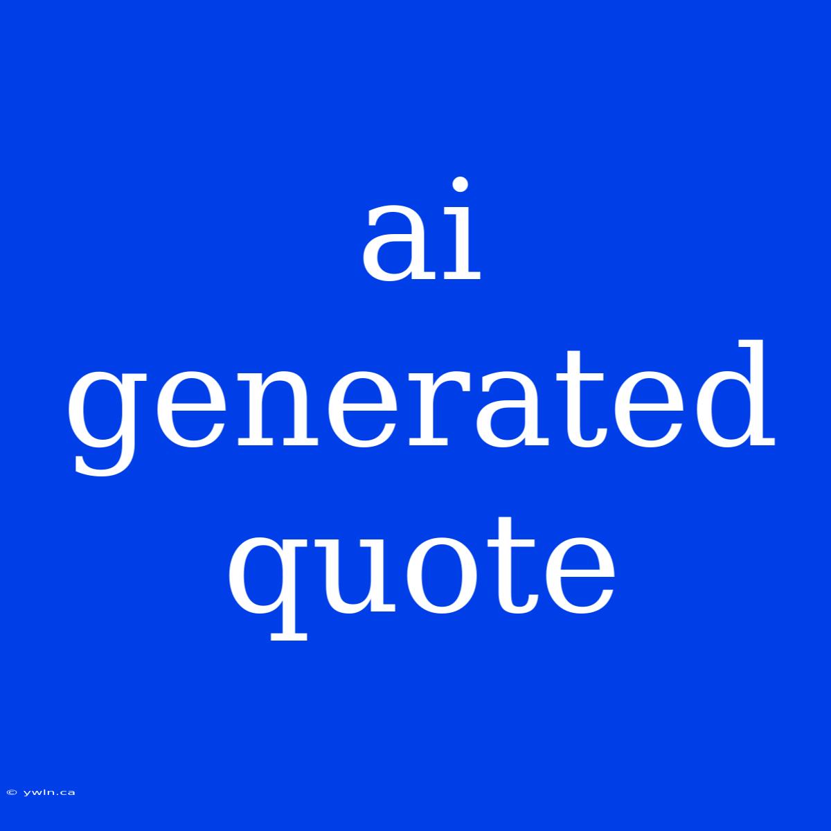 Ai Generated Quote