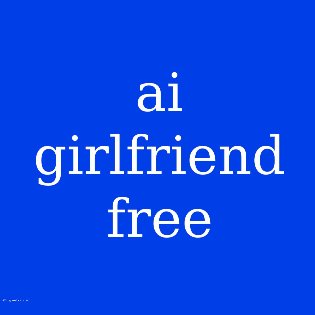 Ai Girlfriend Free