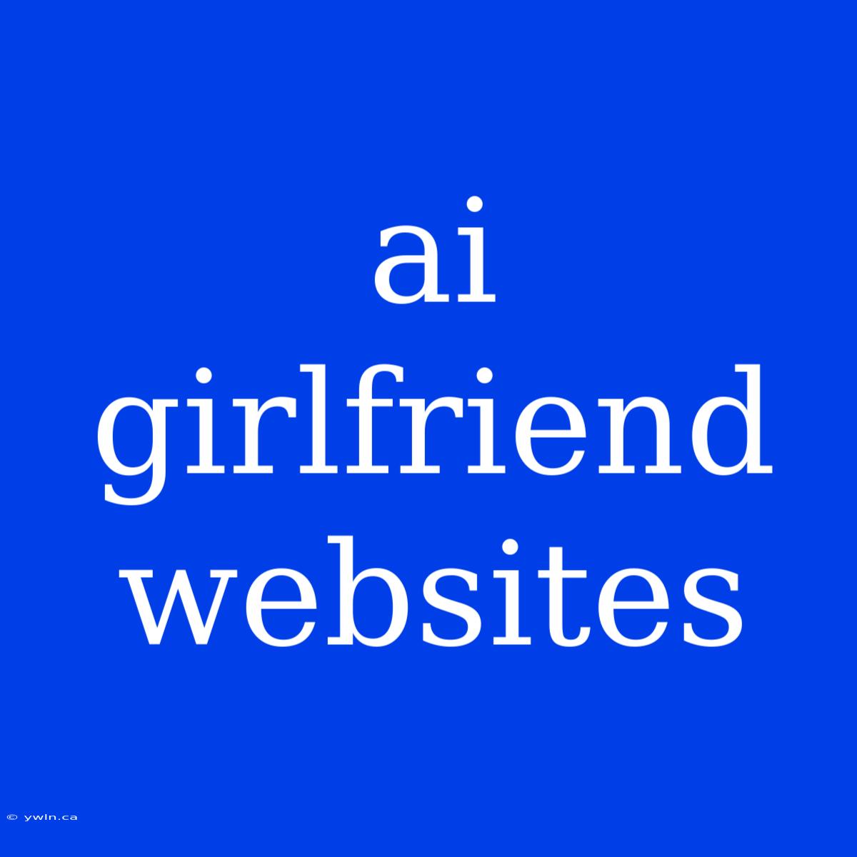 Ai Girlfriend Websites