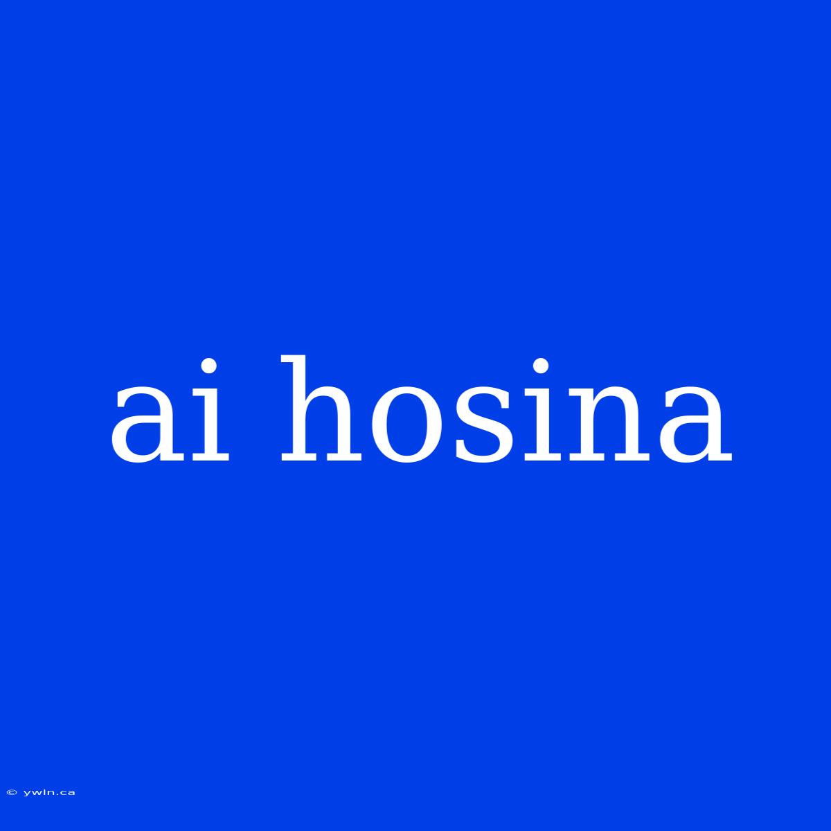 Ai Hosina