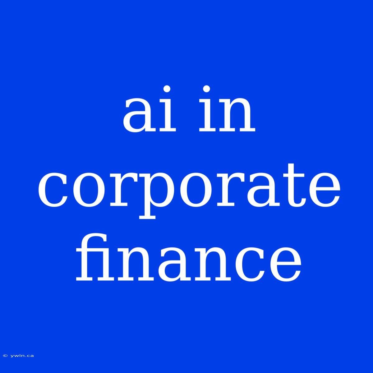 Ai In Corporate Finance