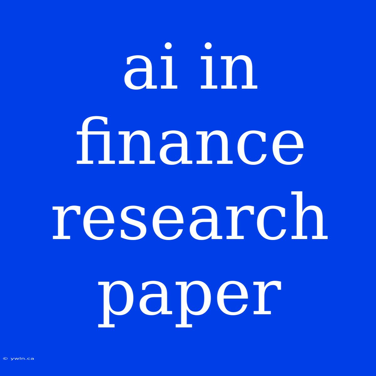 Ai In Finance Research Paper