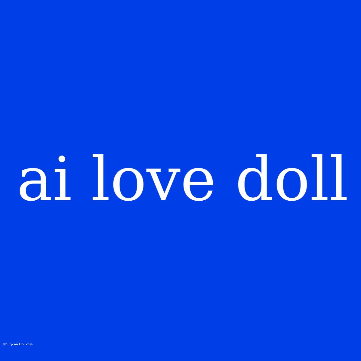 Ai Love Doll