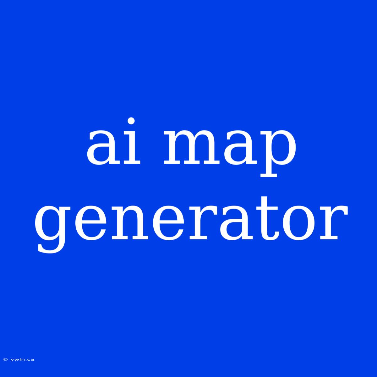 Ai Map Generator