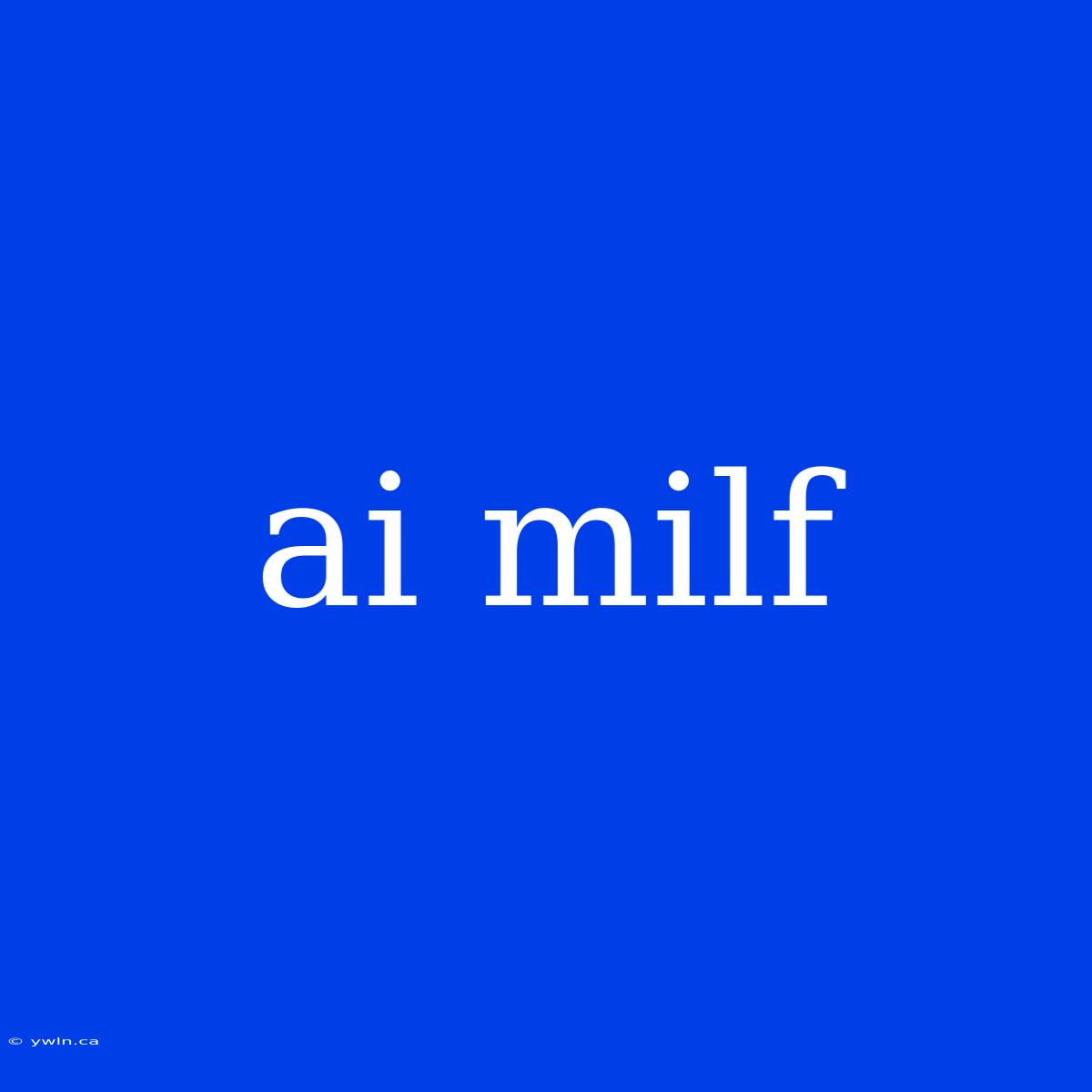 Ai Milf