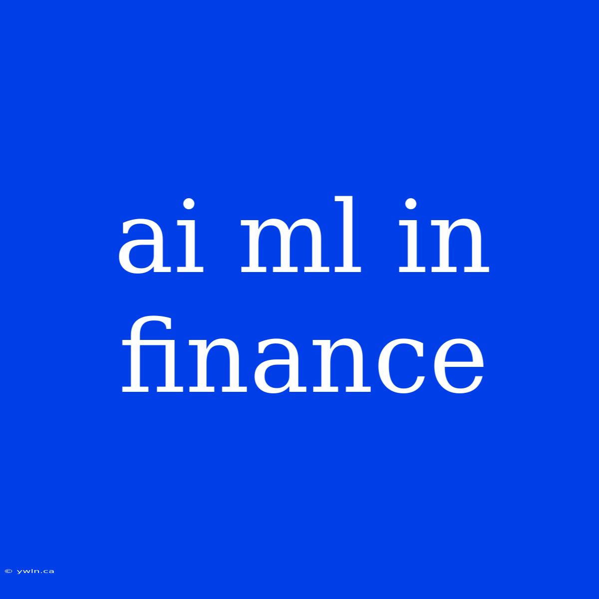 Ai Ml In Finance