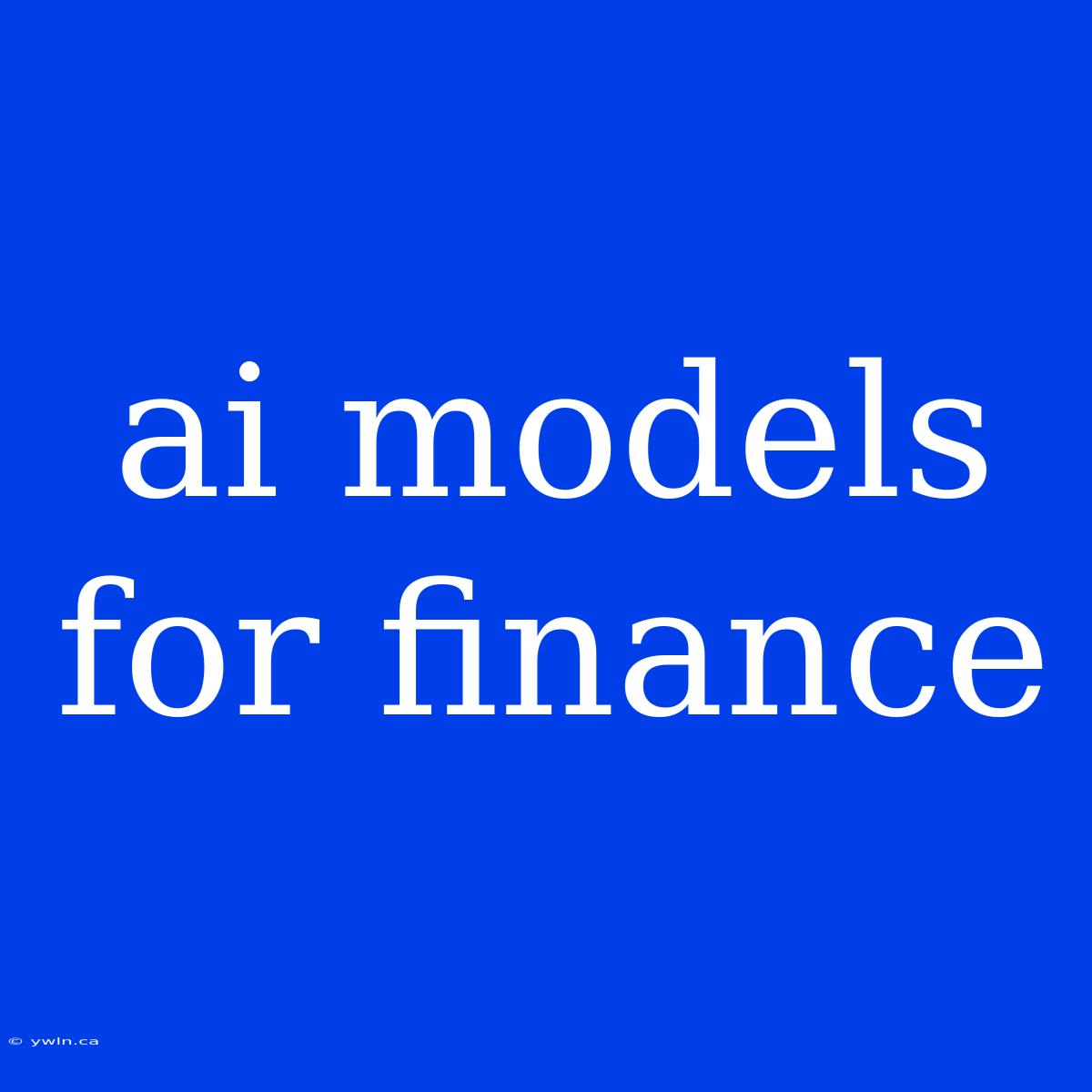 Ai Models For Finance