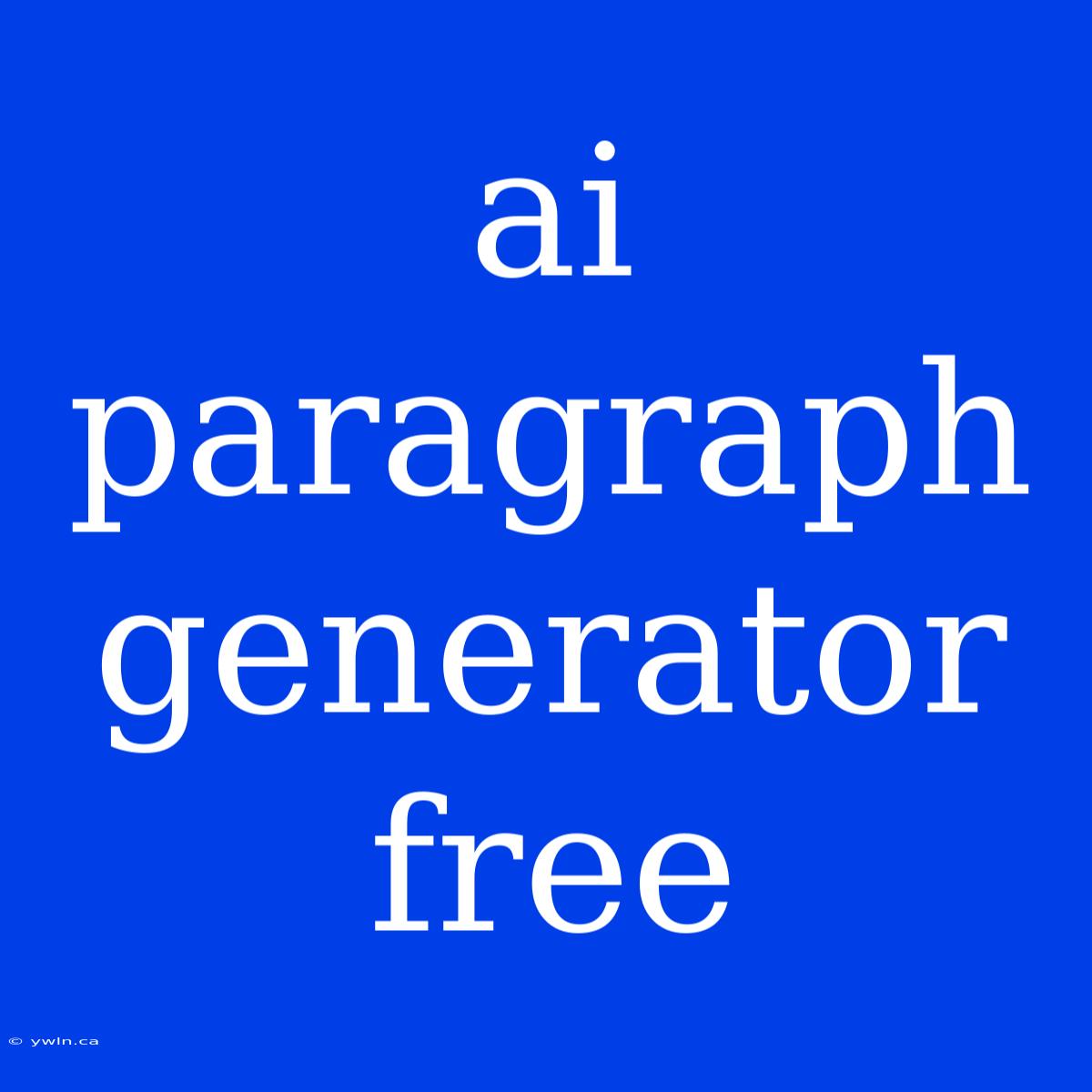 Ai Paragraph Generator Free