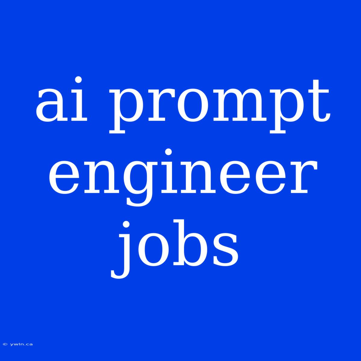 Ai Prompt Engineer Jobs