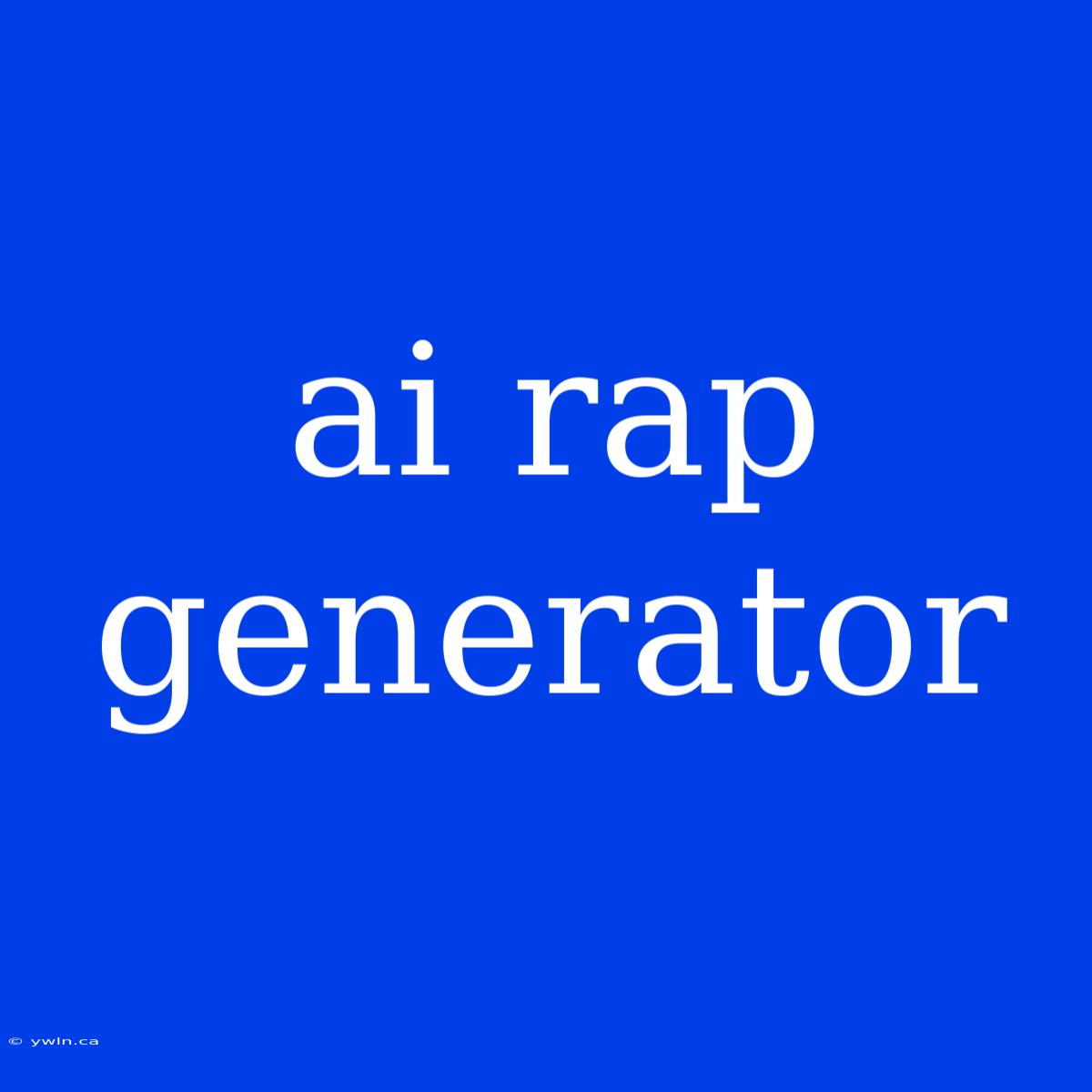 Ai Rap Generator