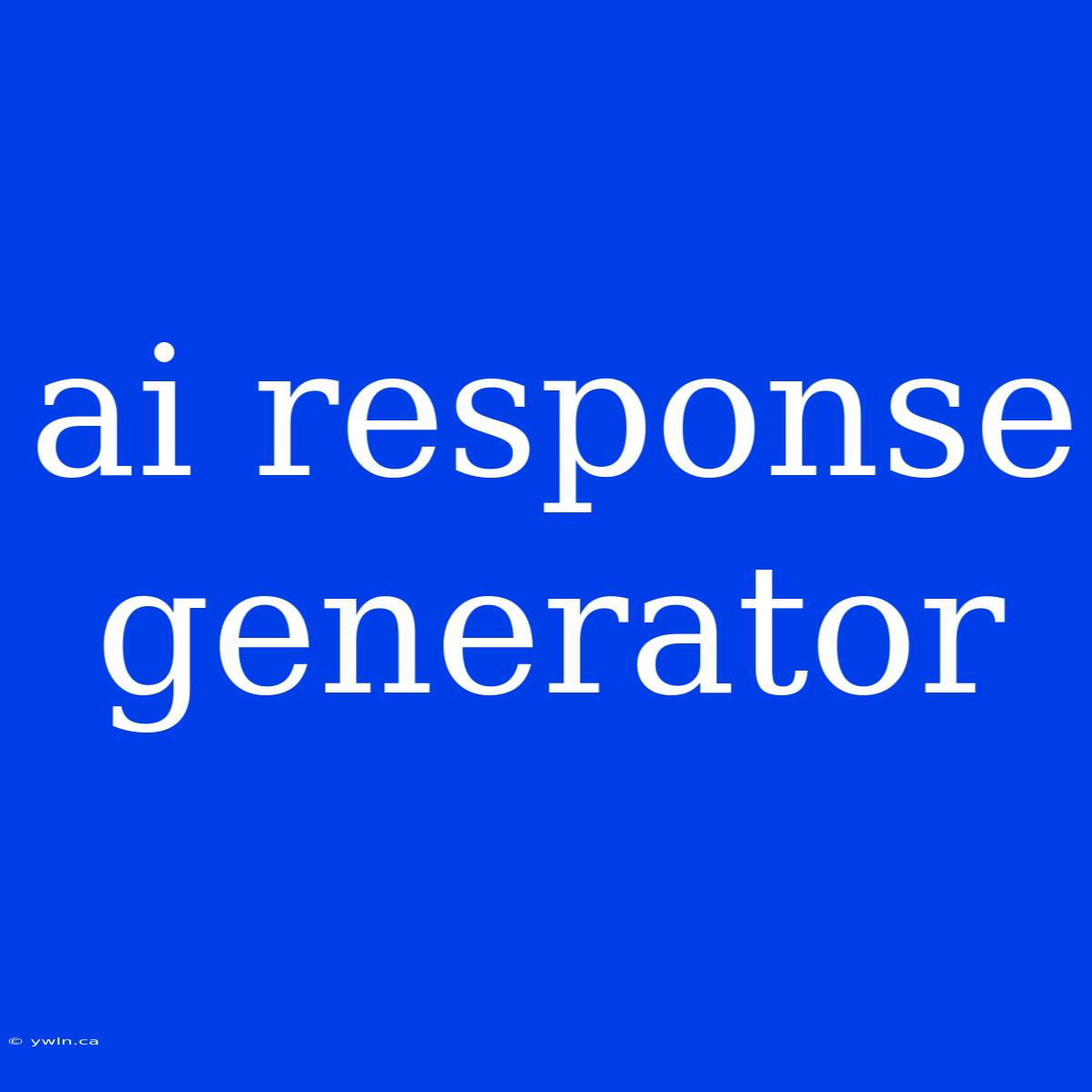 Ai Response Generator