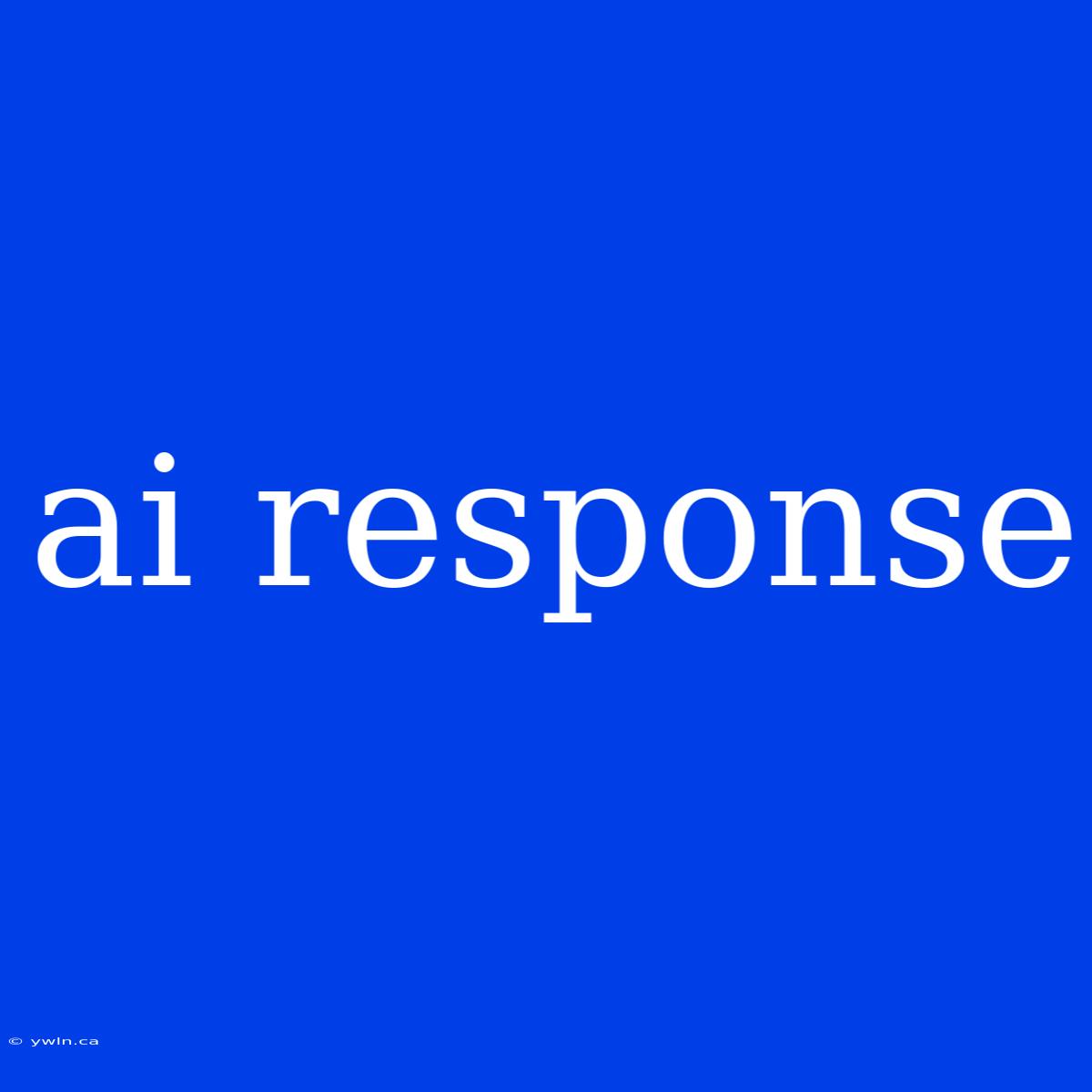 Ai Response