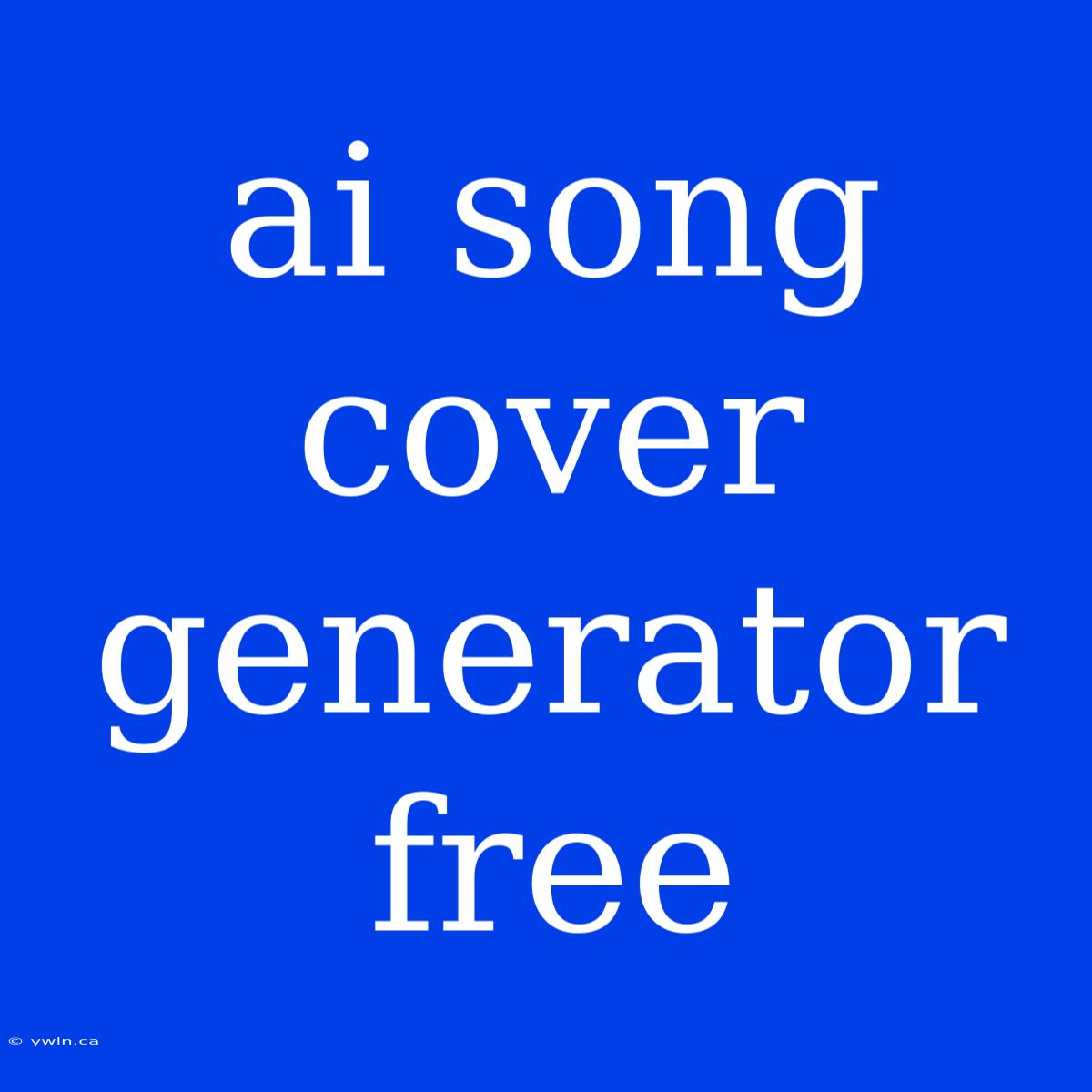 Ai Song Cover Generator Free