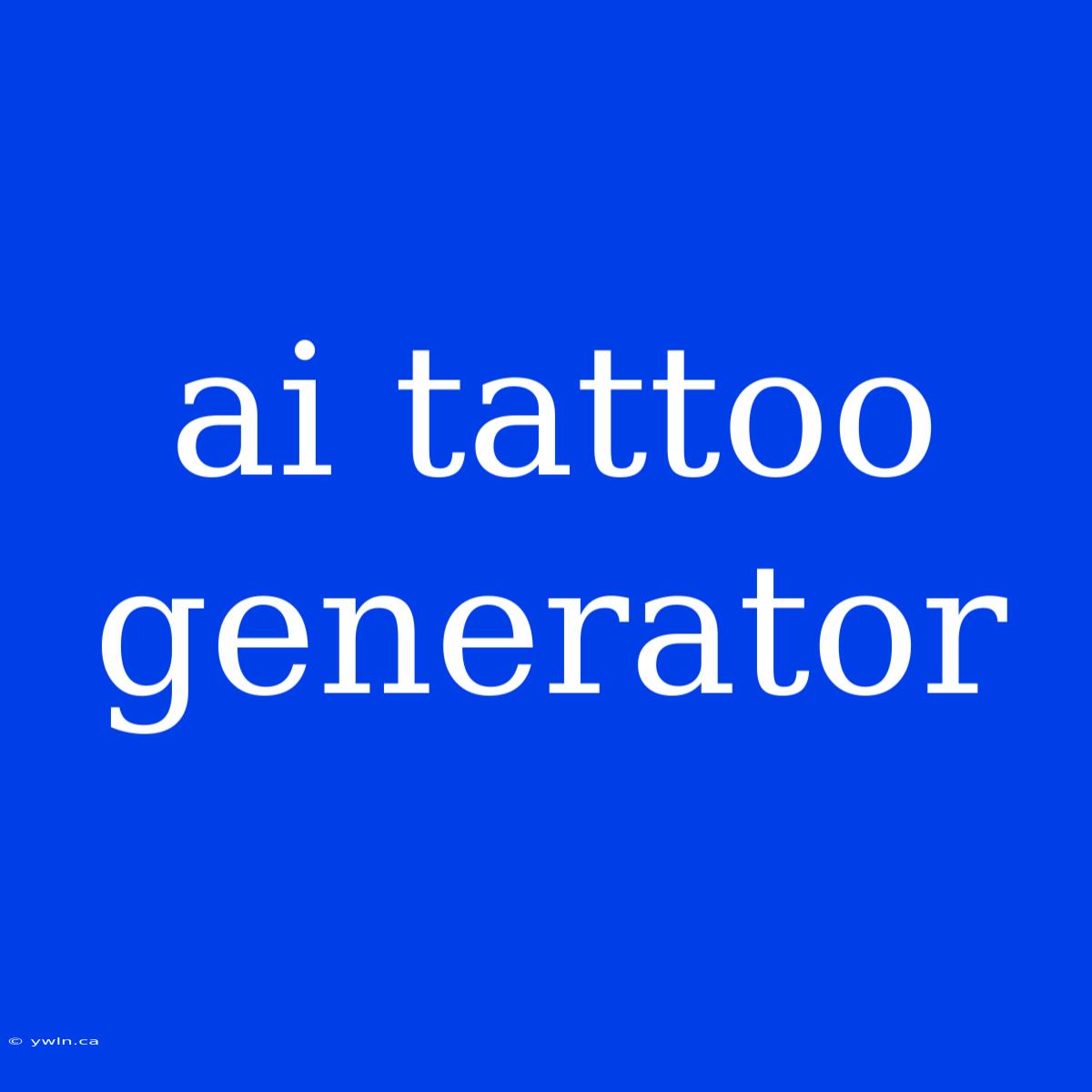 Ai Tattoo Generator