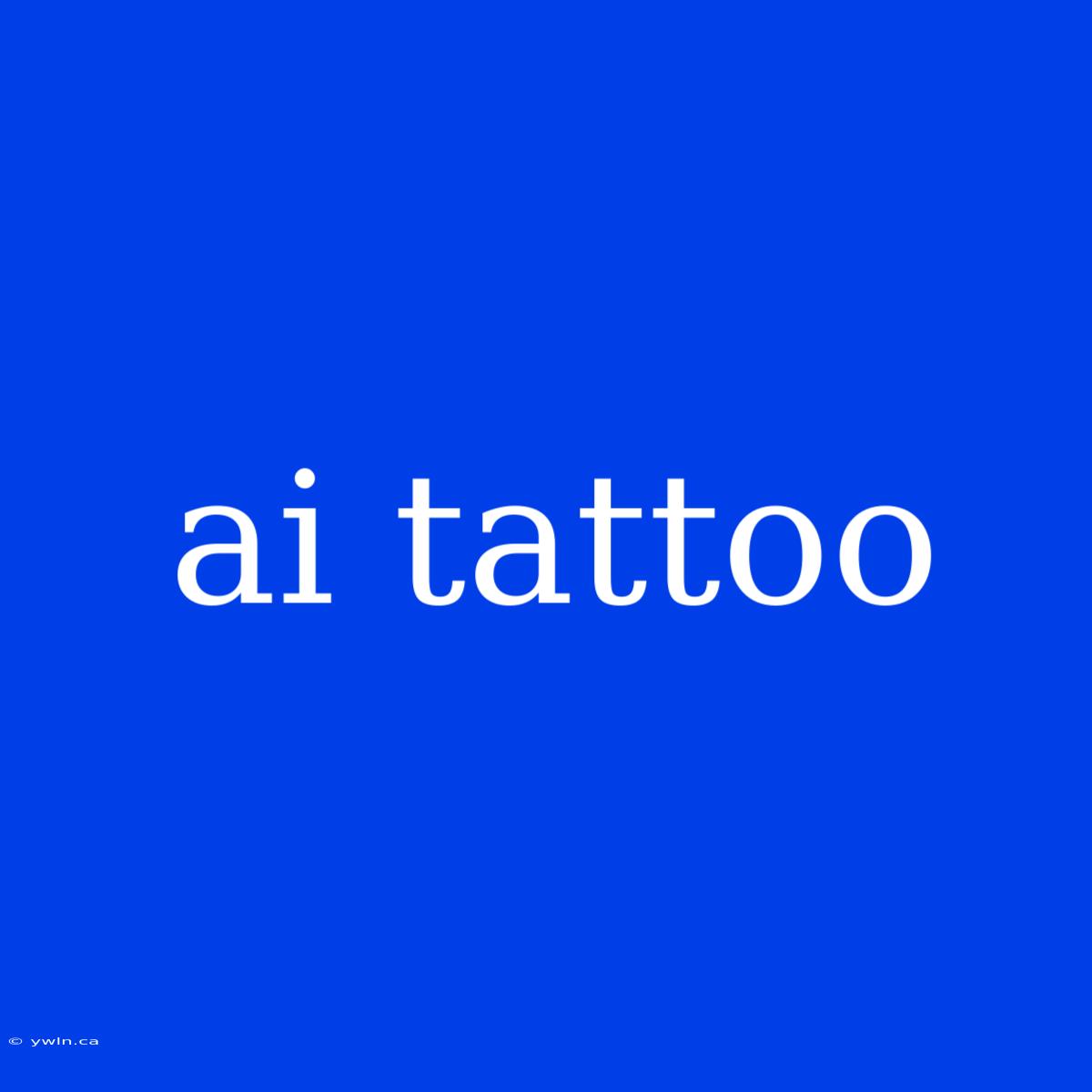 Ai Tattoo