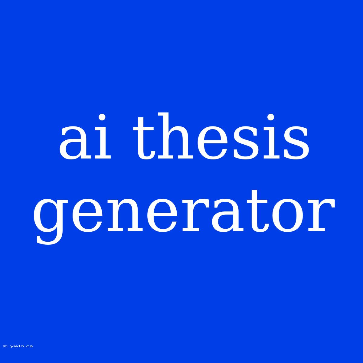 Ai Thesis Generator