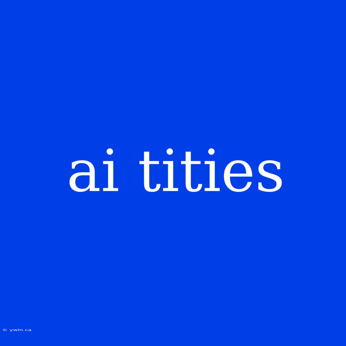 Ai Tities