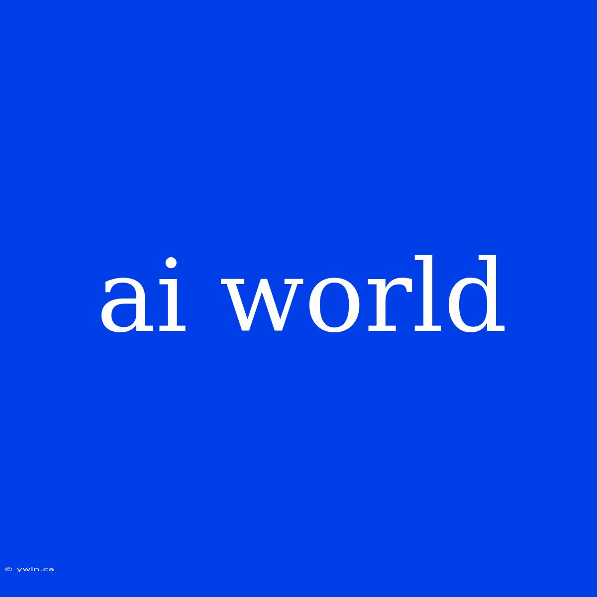 Ai World