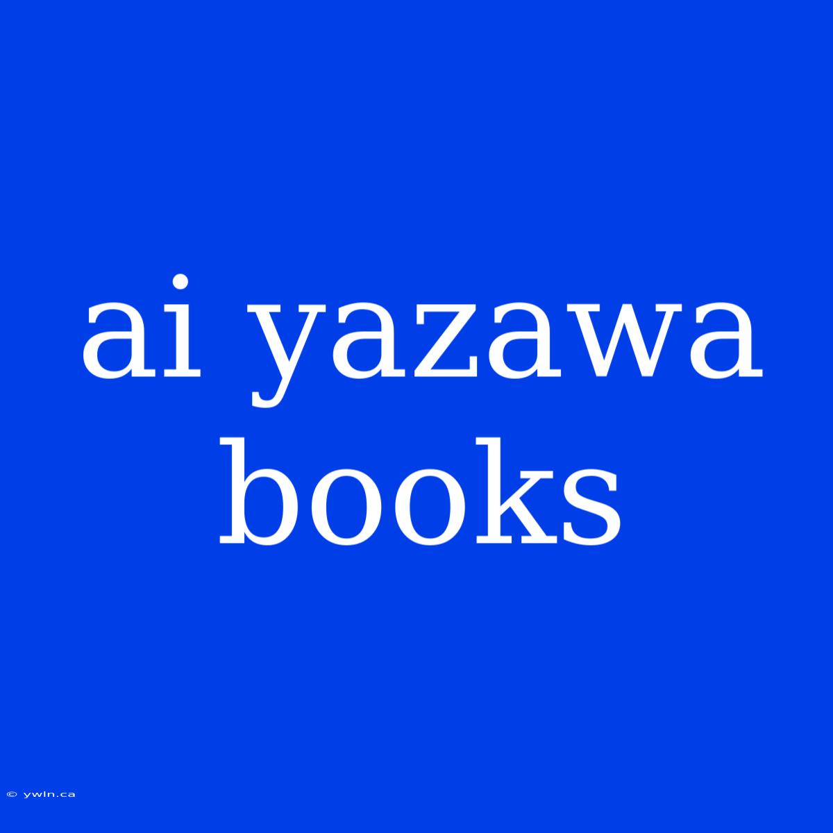 Ai Yazawa Books