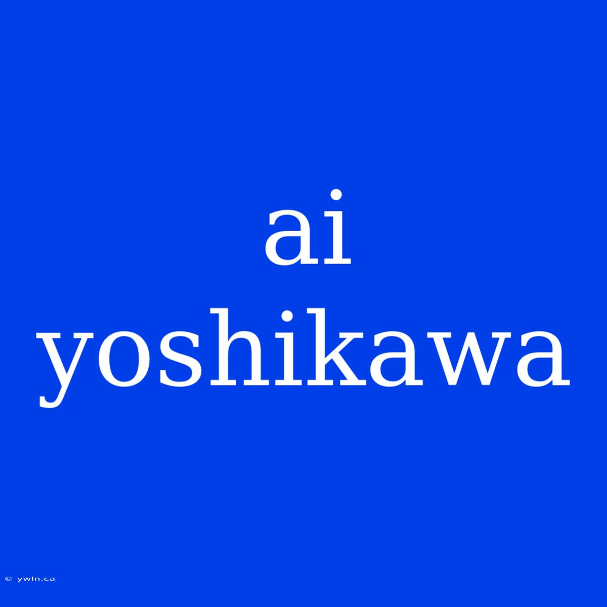 Ai Yoshikawa