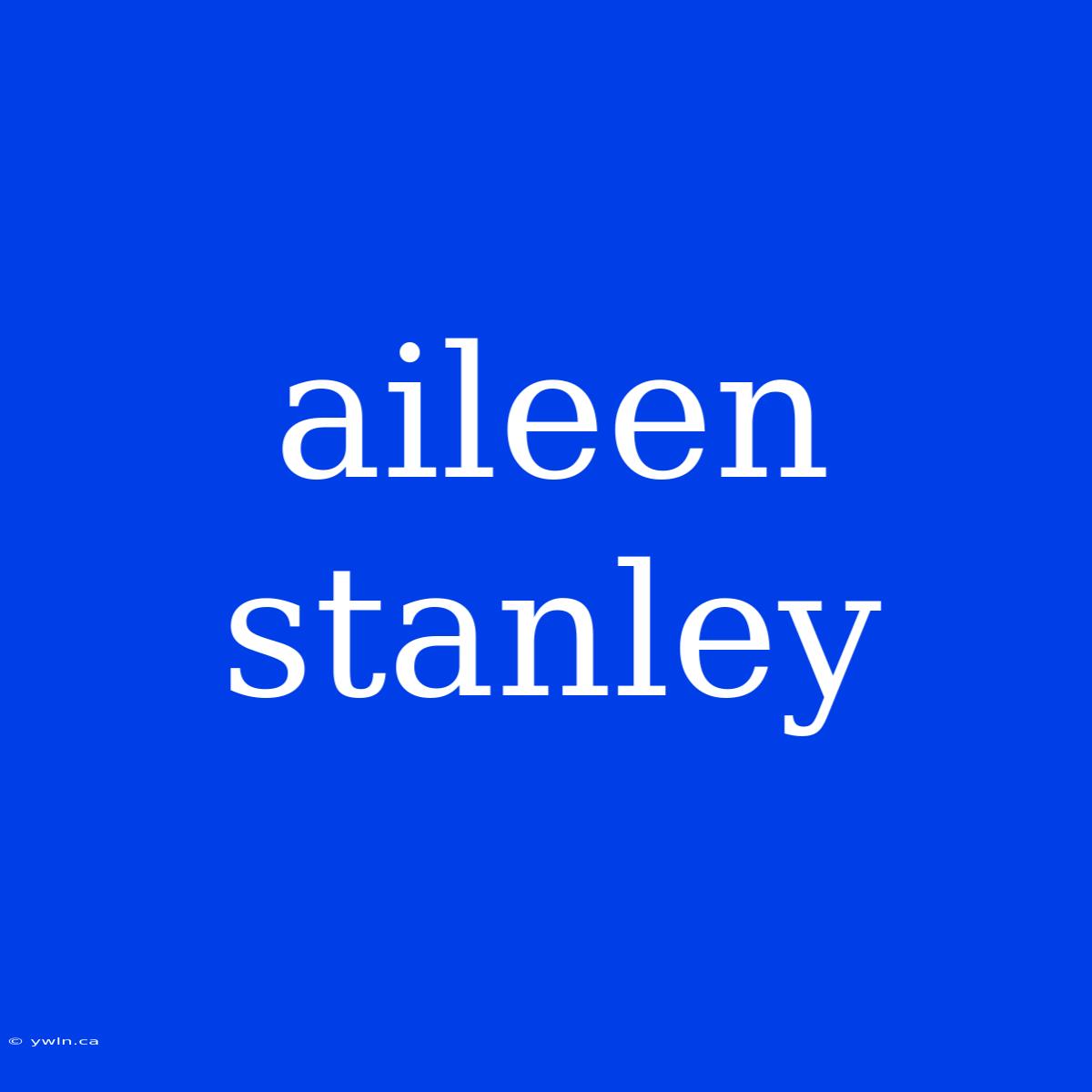 Aileen Stanley