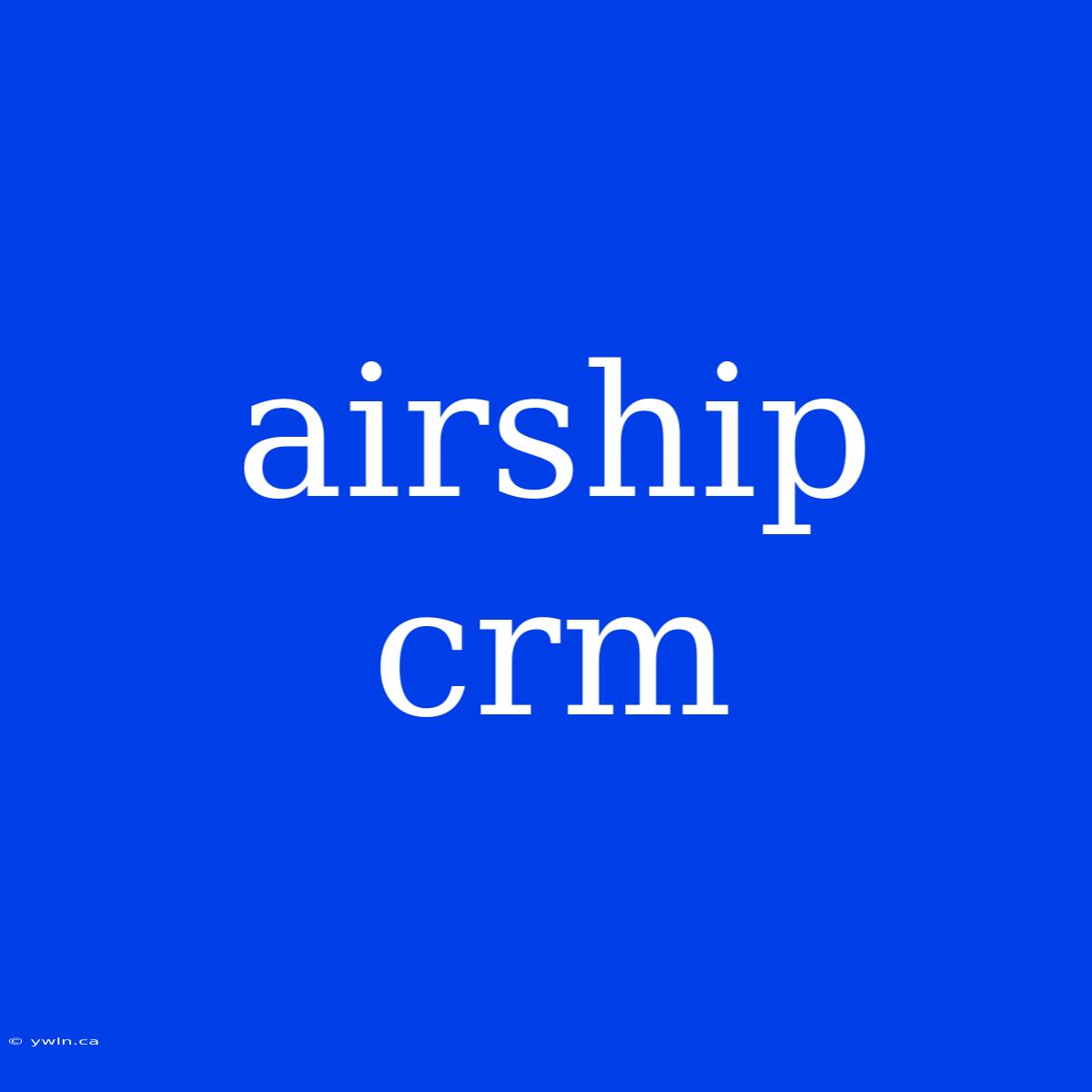 Airship Crm