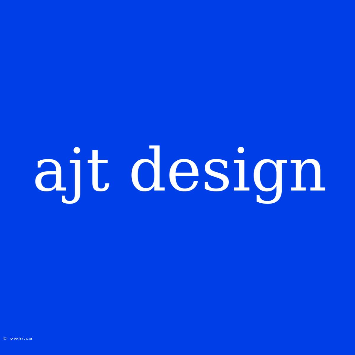 Ajt Design