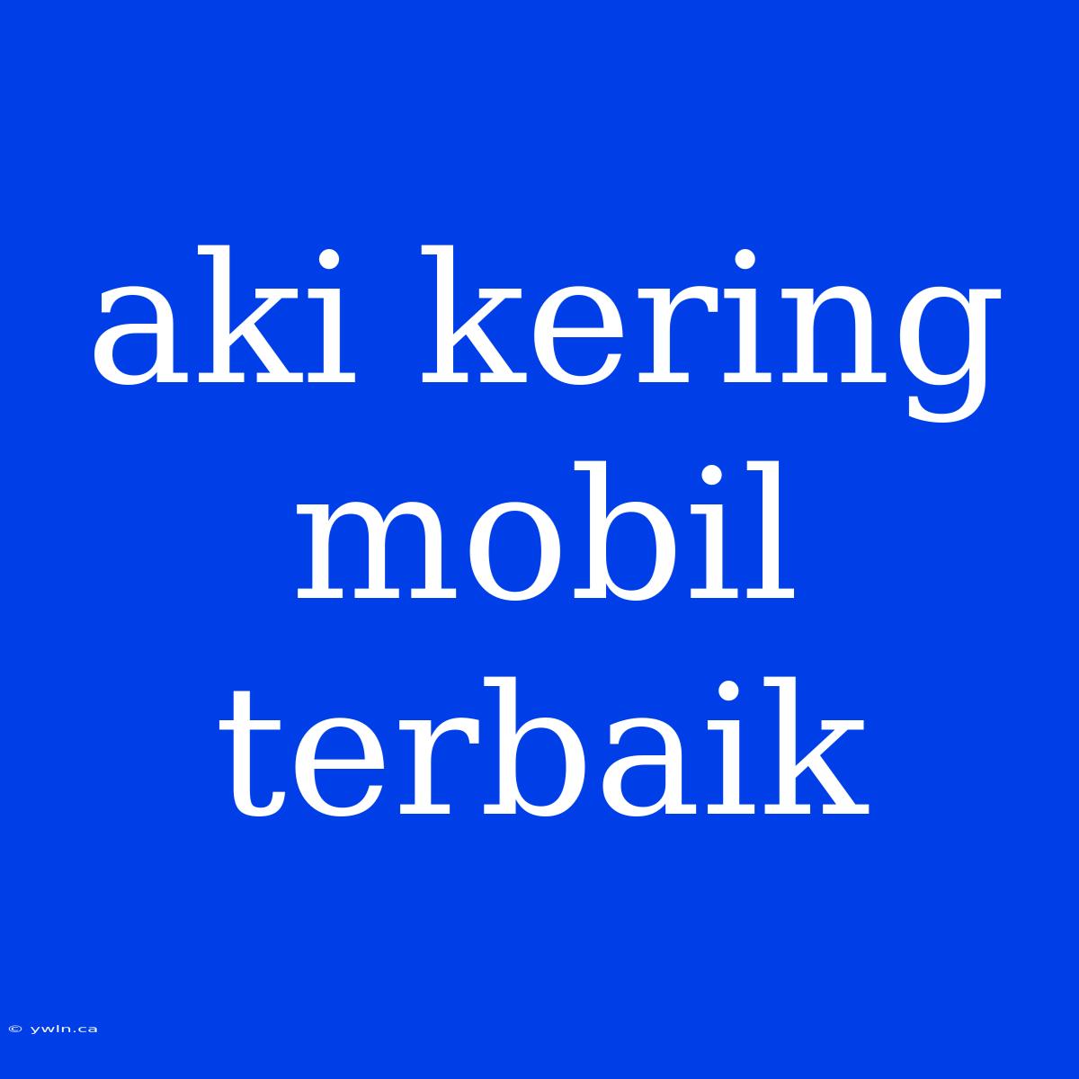 Aki Kering Mobil Terbaik