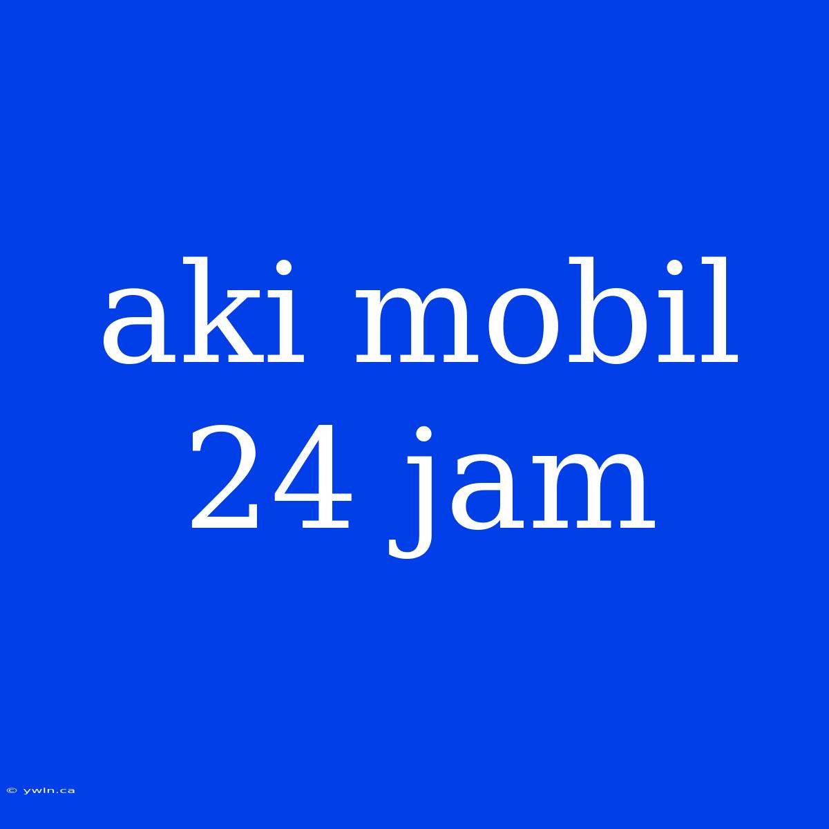 Aki Mobil 24 Jam