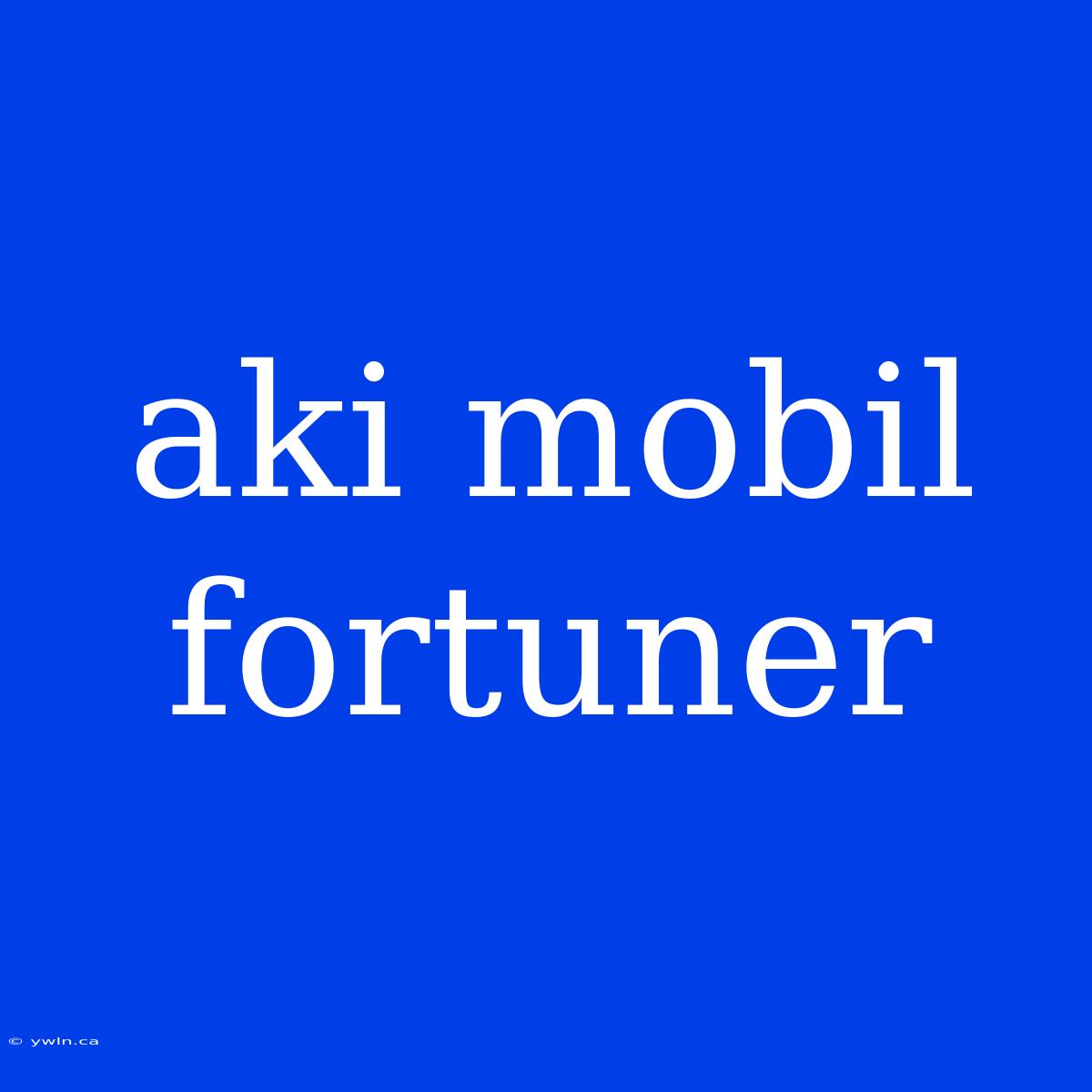 Aki Mobil Fortuner