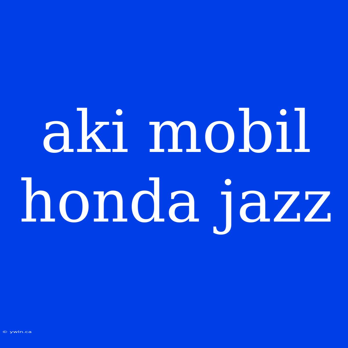 Aki Mobil Honda Jazz