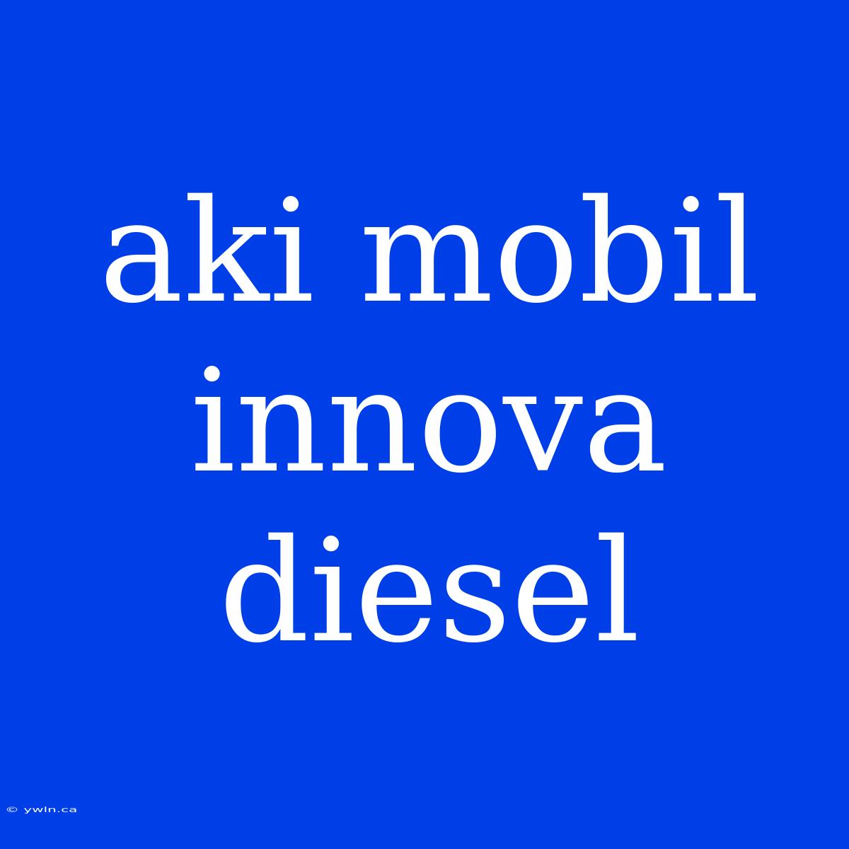 Aki Mobil Innova Diesel