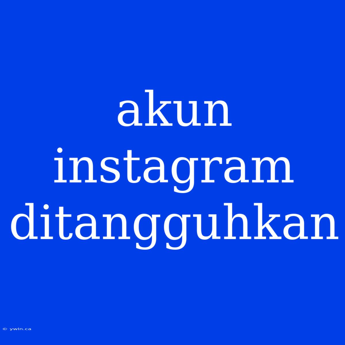 Akun Instagram Ditangguhkan