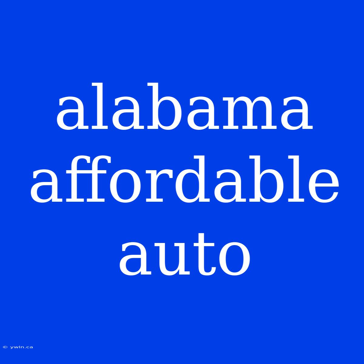 Alabama Affordable Auto