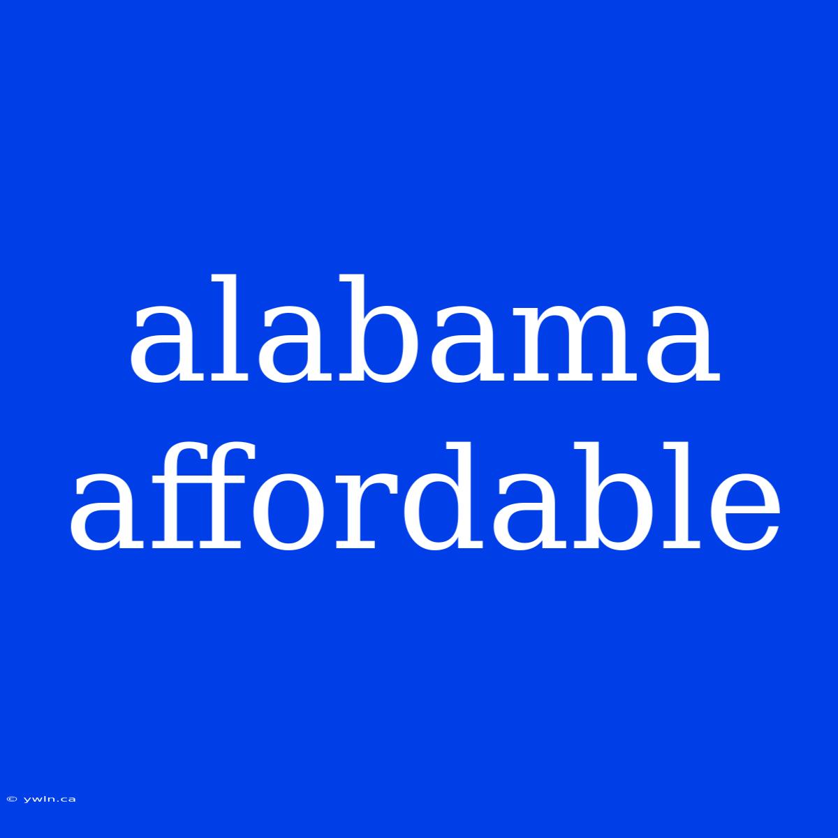 Alabama Affordable