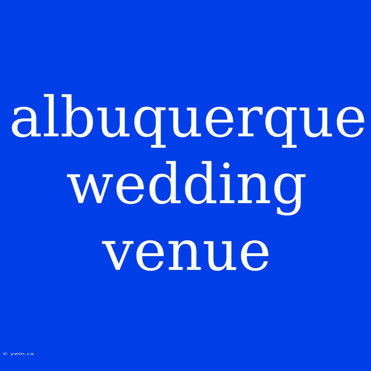 Albuquerque Wedding Venue