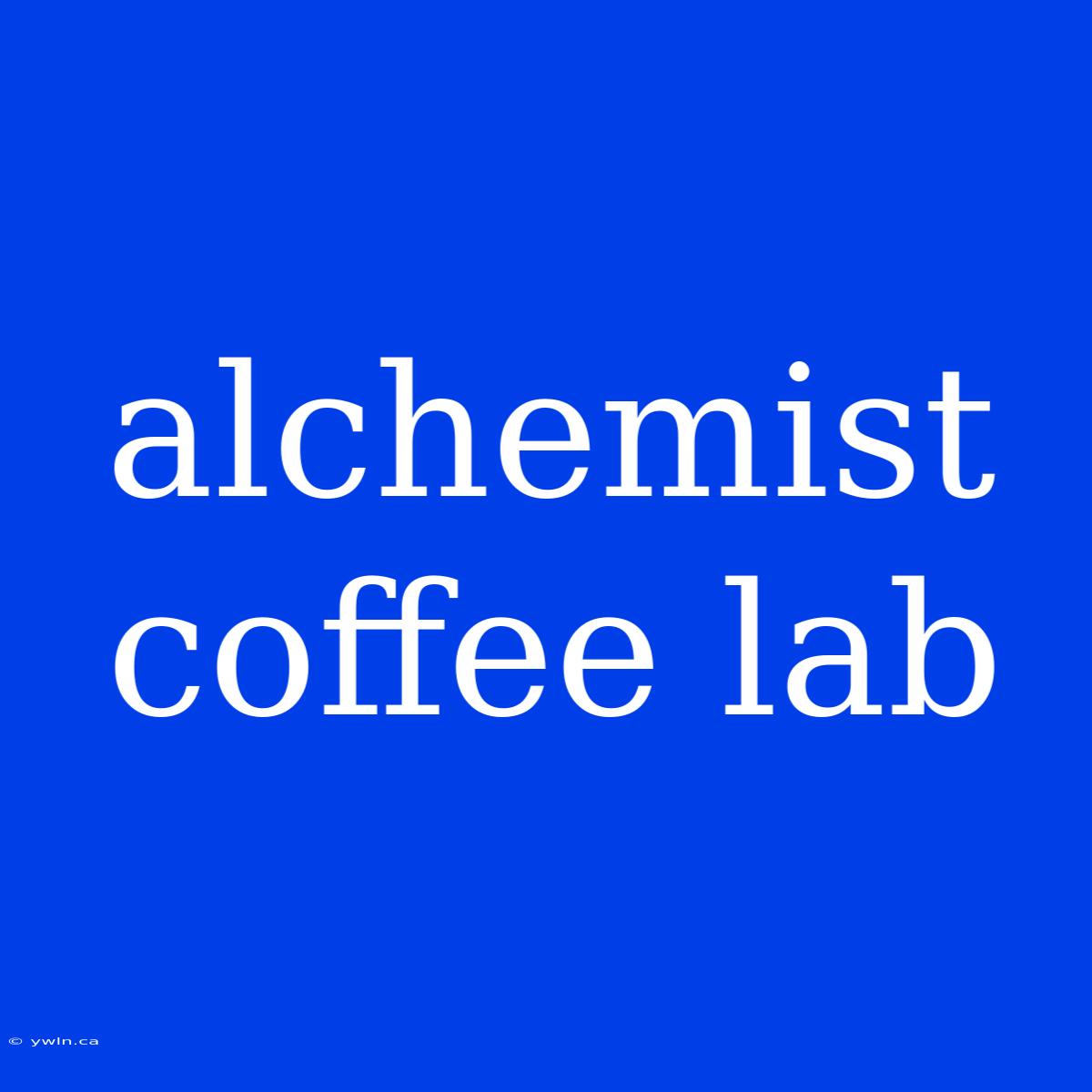 Alchemist Coffee Lab