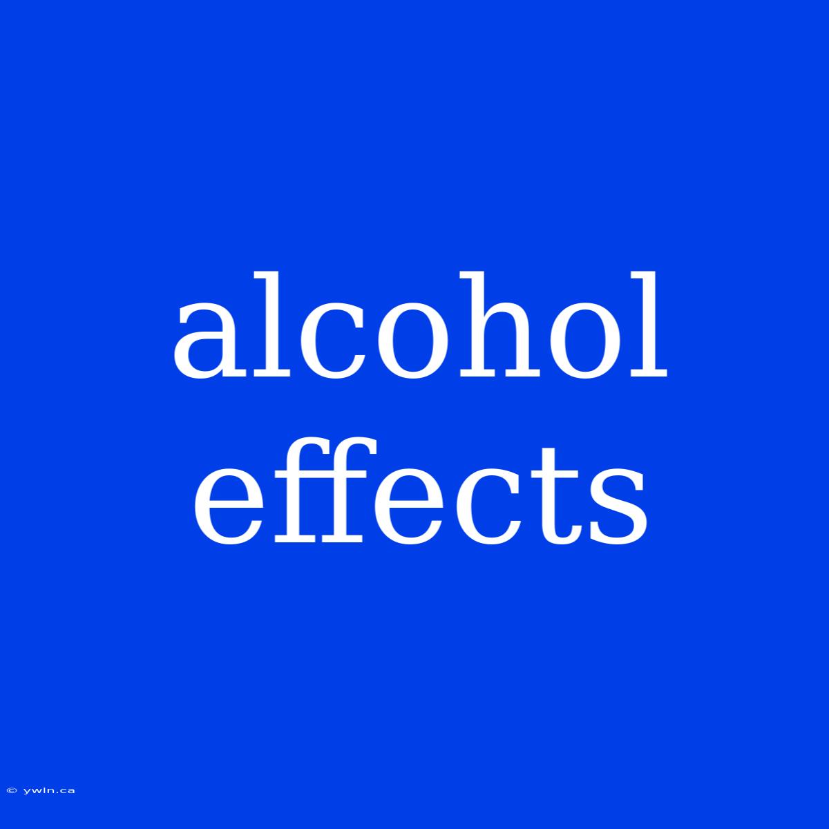 Alcohol Effects