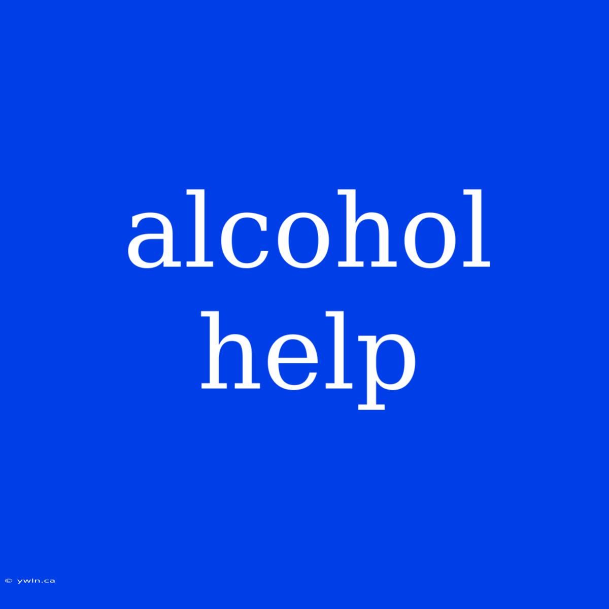 Alcohol Help