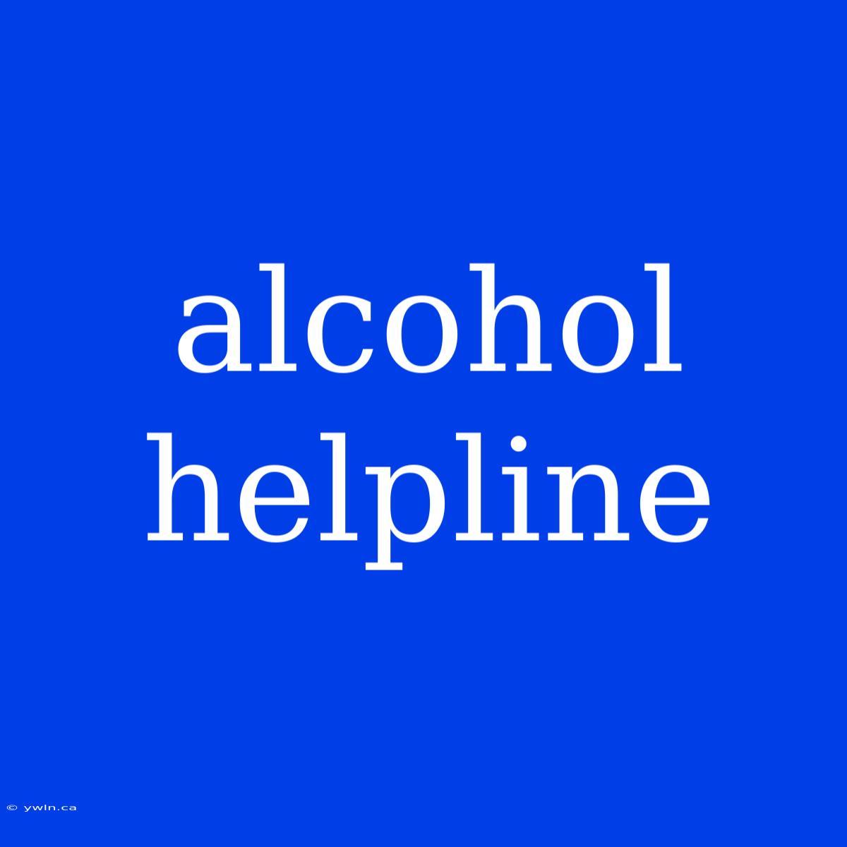 Alcohol Helpline