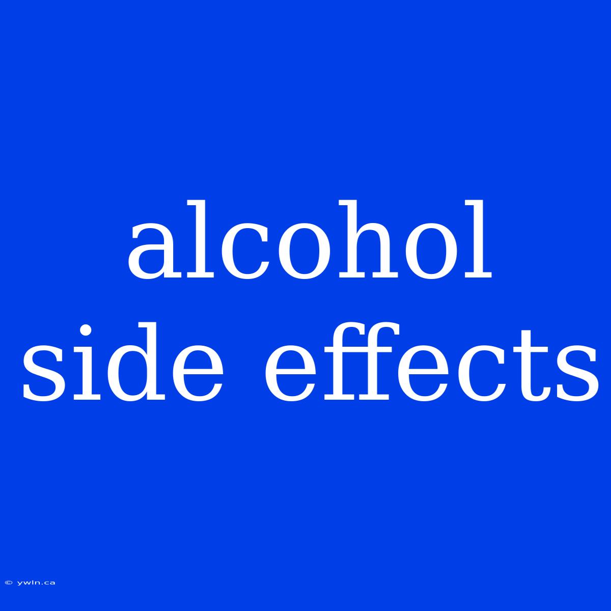 Alcohol Side Effects