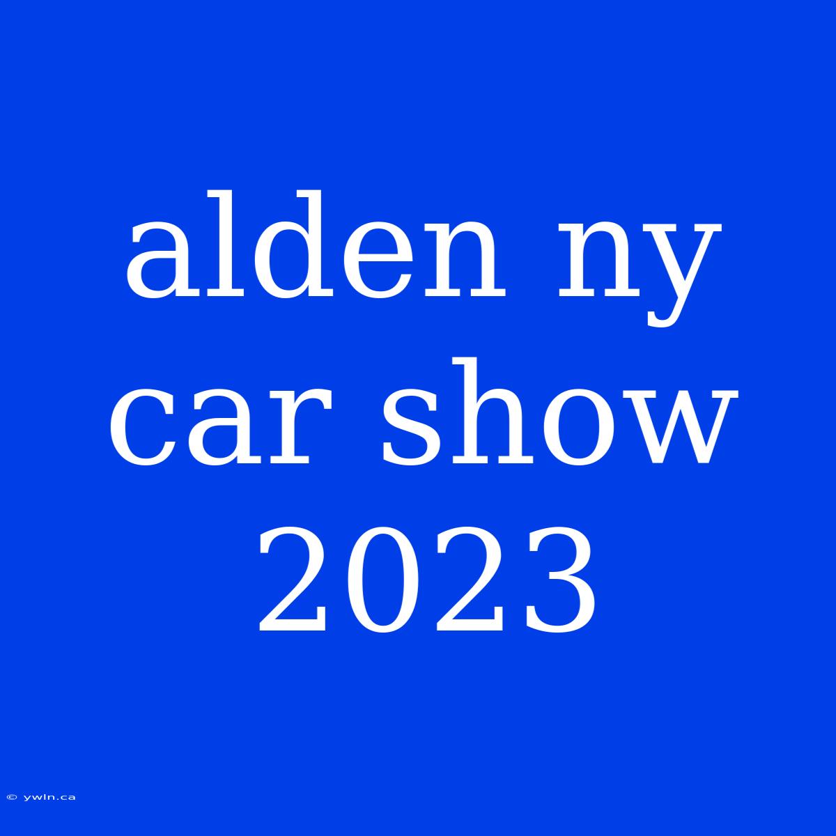 Alden Ny Car Show 2023