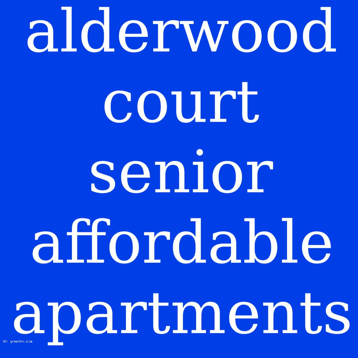 Alderwood Court Senior Affordable Apartments