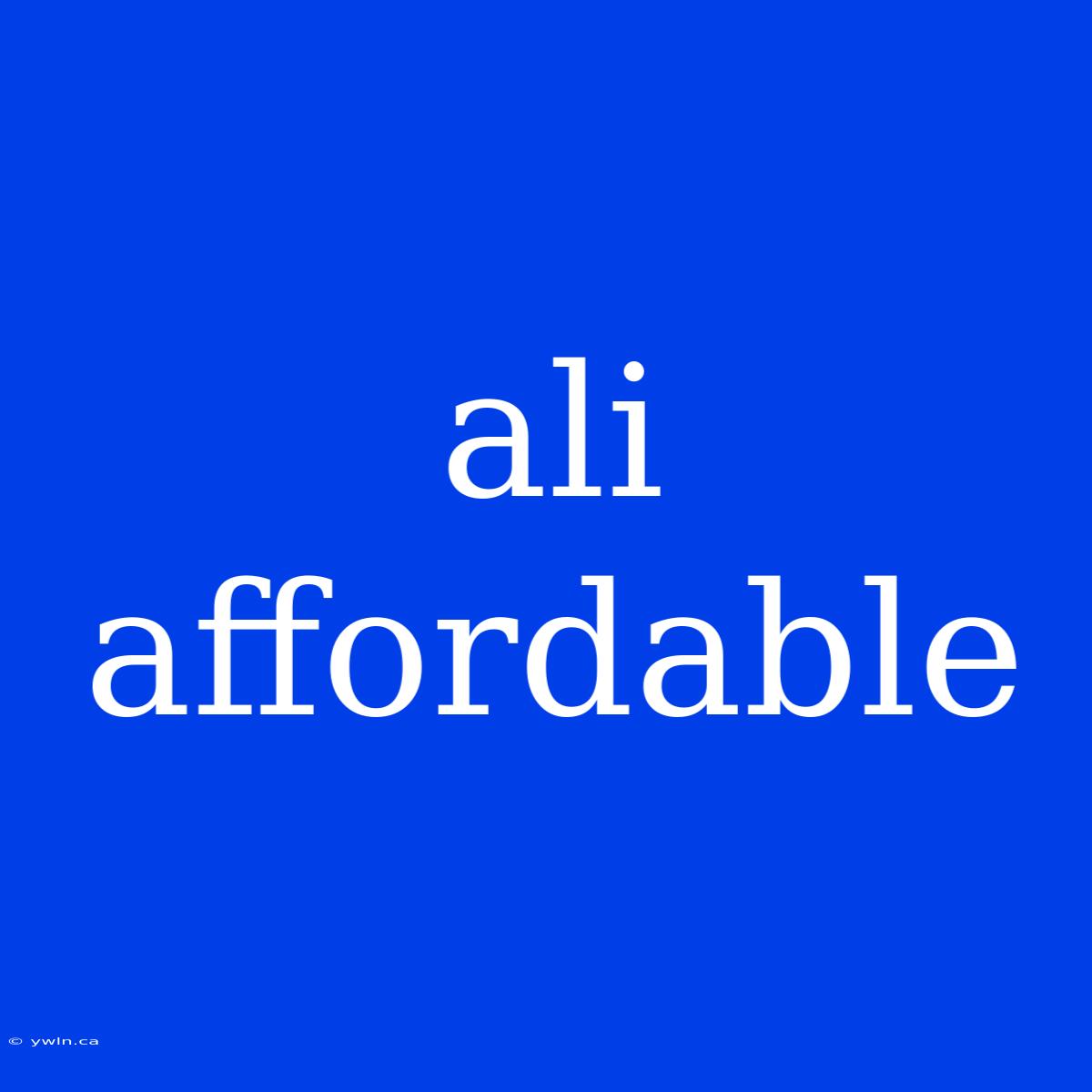 Ali Affordable