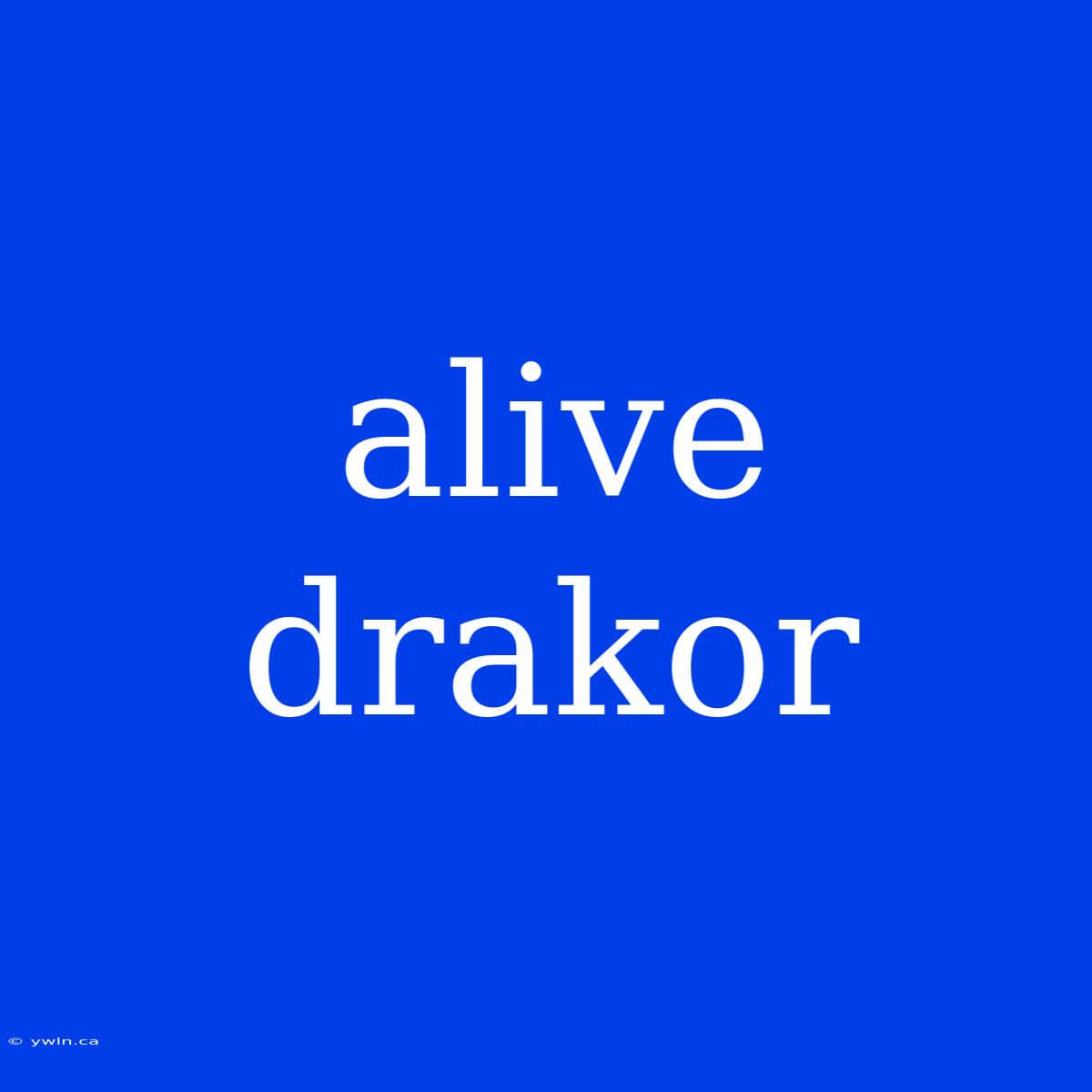 Alive Drakor