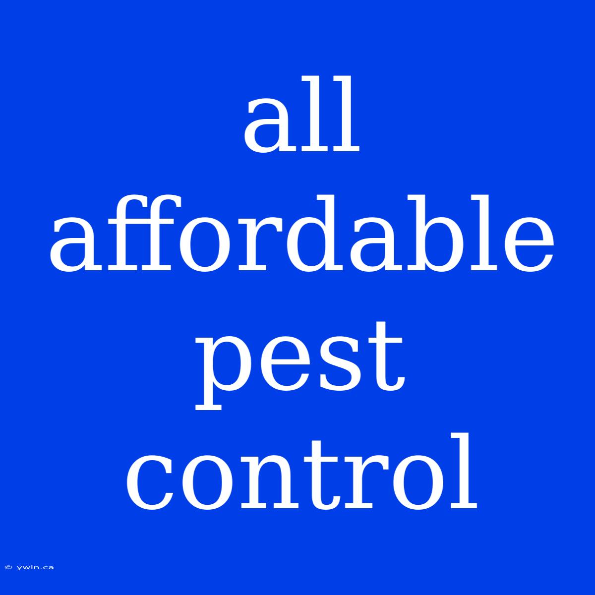 All Affordable Pest Control