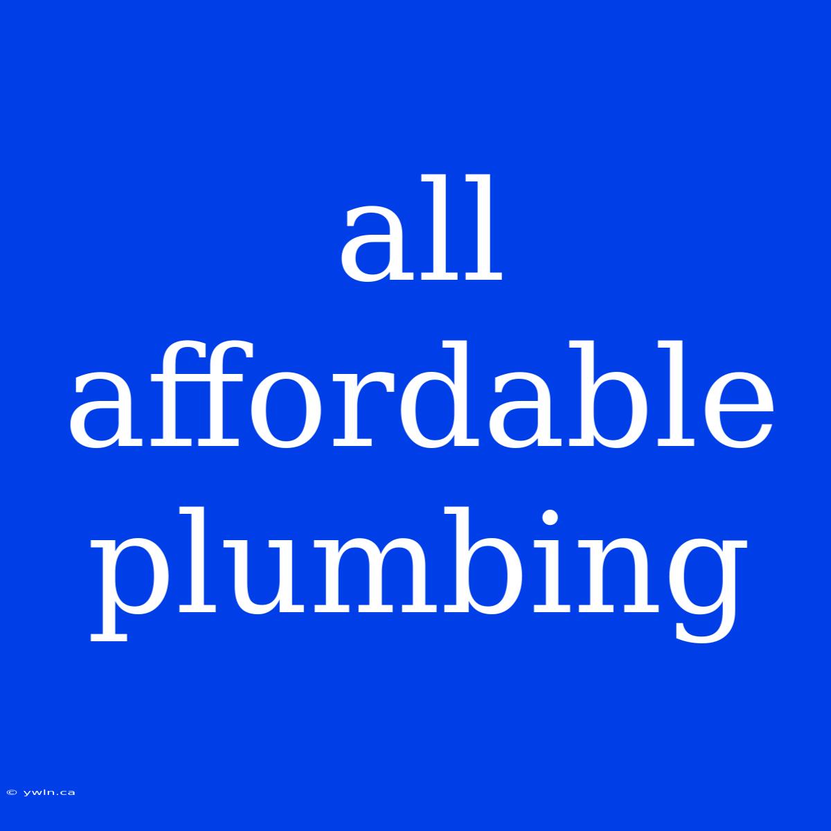 All Affordable Plumbing