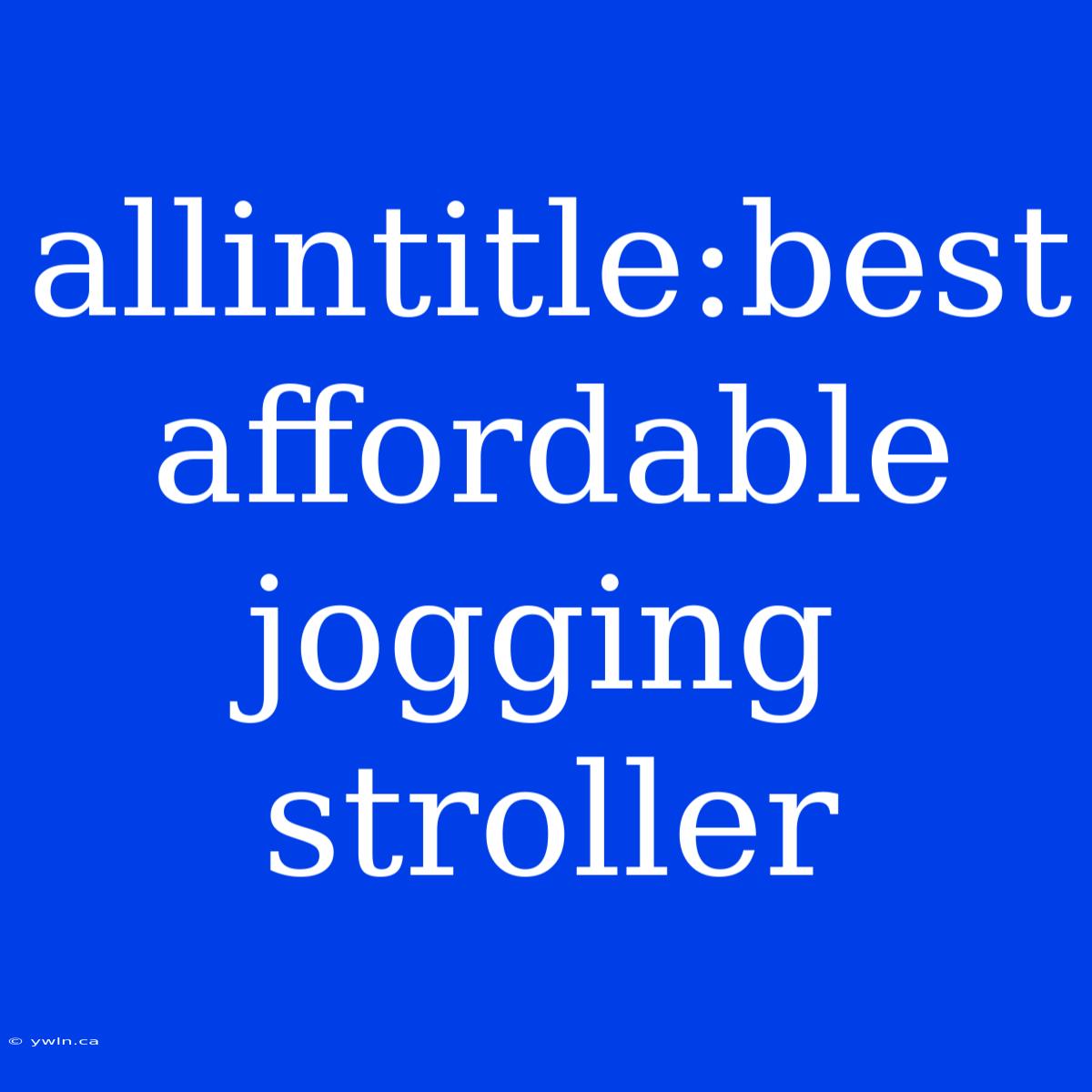 Allintitle:best Affordable Jogging Stroller