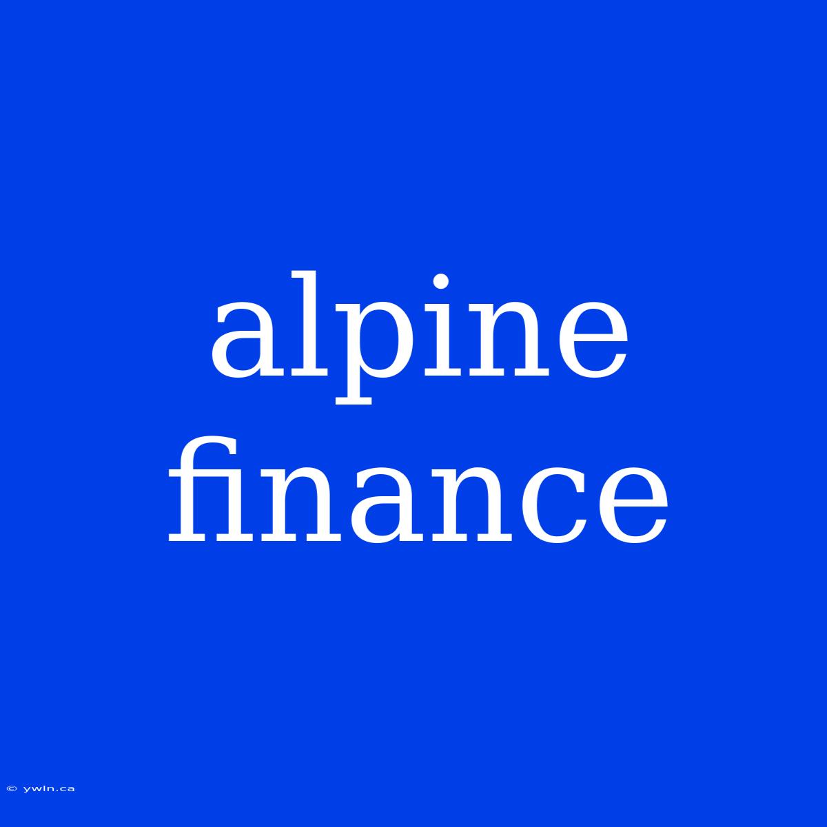 Alpine Finance