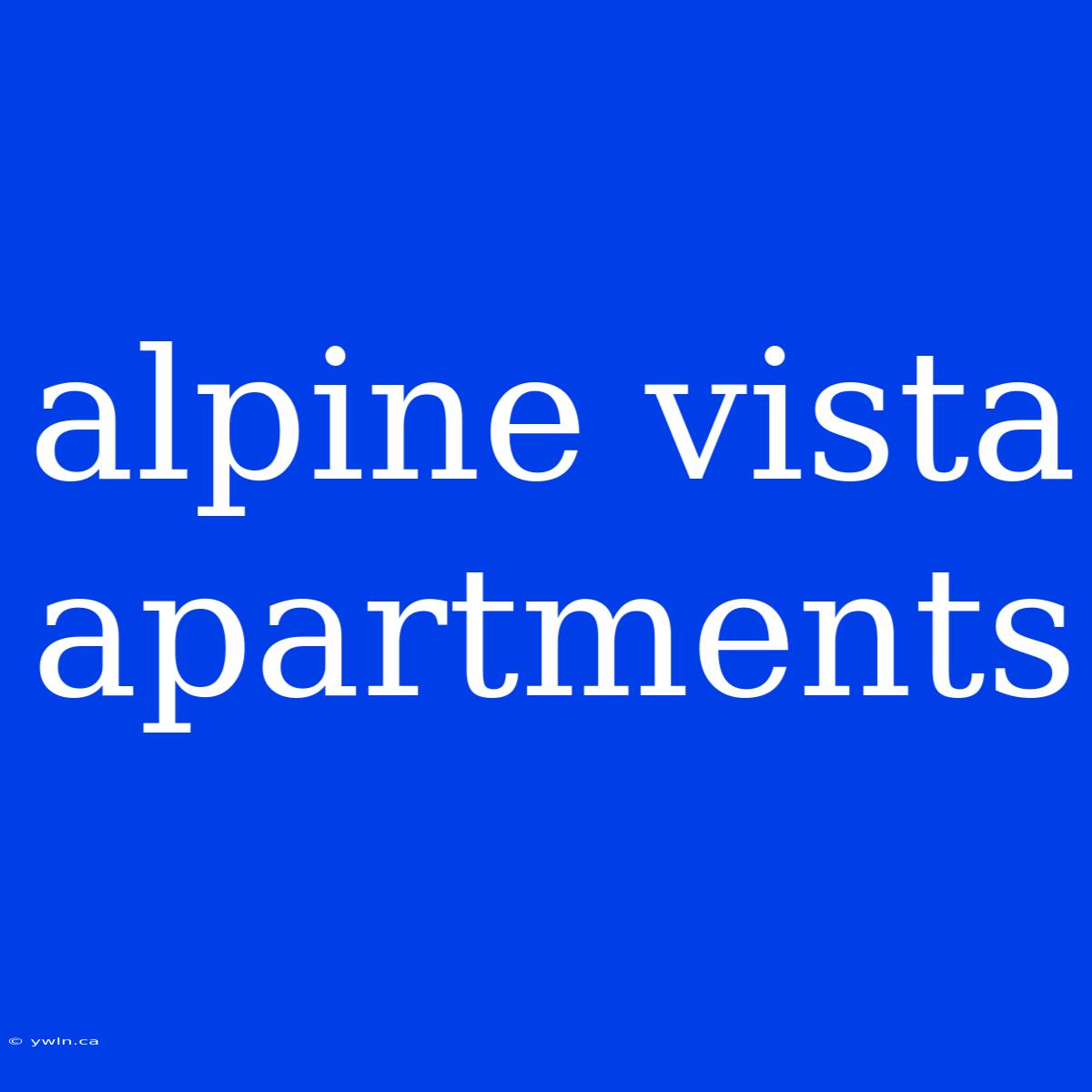 Alpine Vista Apartments